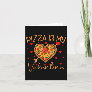 Pizza Is My Valentine Fast Food Pizza Heart Valent Card