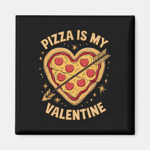 Pizza Is My Valentine Fun Celebration Humor Lovers Magnet