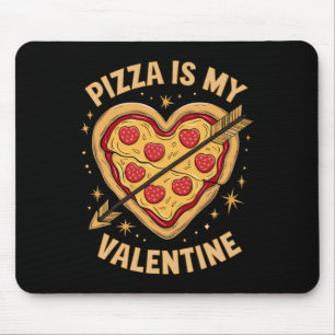 Pizza Is My Valentine Fun Celebration Humor Lovers Mouse Mat
