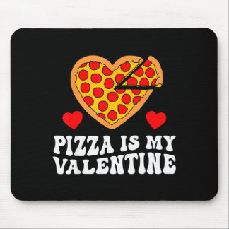 Pizza Is My Valentine Funny Boys Valentines Day To Mouse Mat
