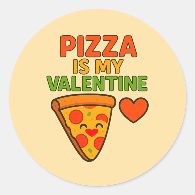 Pizza Is My Valentine – Funny Classic Round Sticker (Front)