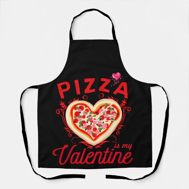 Pizza Is My Valentine Funny Valentines Day Apron (Front)