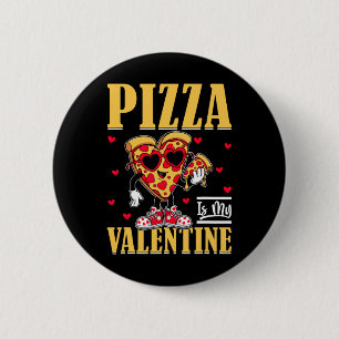Pizza Is My Valentine Funny Valentines Day Boys Gi 6 Cm Round Badge