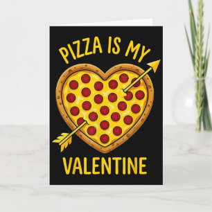 Pizza Is My Valentine Funny Valentines Day Boys Gi Card