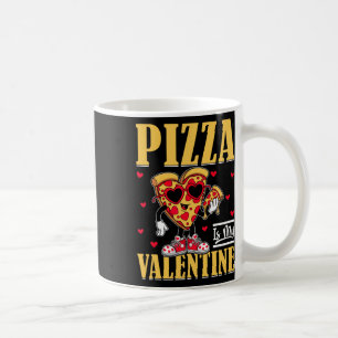 Pizza Is My Valentine Funny Valentines Day Boys Gi Coffee Mug
