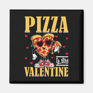 Pizza Is My Valentine Funny Valentines Day Boys Gi Magnet