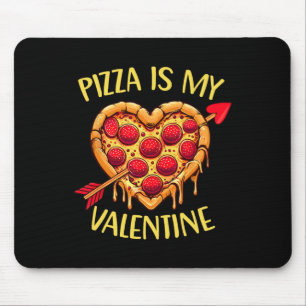 Pizza Is My Valentine Funny Valentines Day Boys Ki Mouse Mat