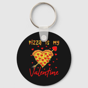 Pizza Is My Valentine Funny Valentines Day Heart S Key Ring