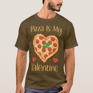 Pizza Is My Valentine Funny Valentines Day Pizza L T-Shirt