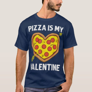 Pizza is My Valentine Funny Valentines Day Teacher T-Shirt