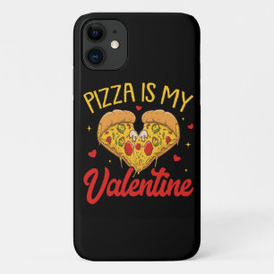 Pizza Is My Valentine Happy Valentines Day iPhone 11 Case