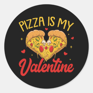 Pizza Is My Valentine Happy Valentines Day Classic Round Sticker