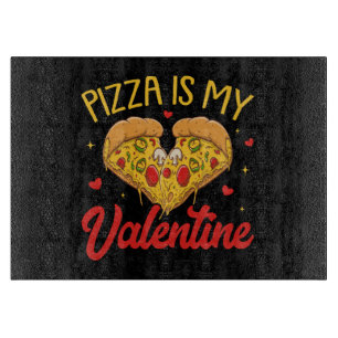 Pizza Is My Valentine Happy Valentines Day Cutting Board
