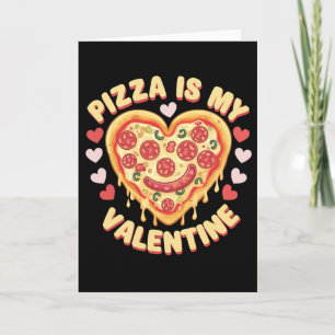 Pizza Is My Valentine Heart Funny Food Lovers Desi Card
