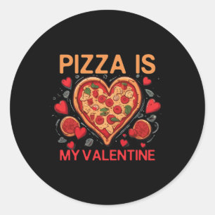 Pizza Is My Valentine Heart Pizza Lover Valentine' Classic Round Sticker