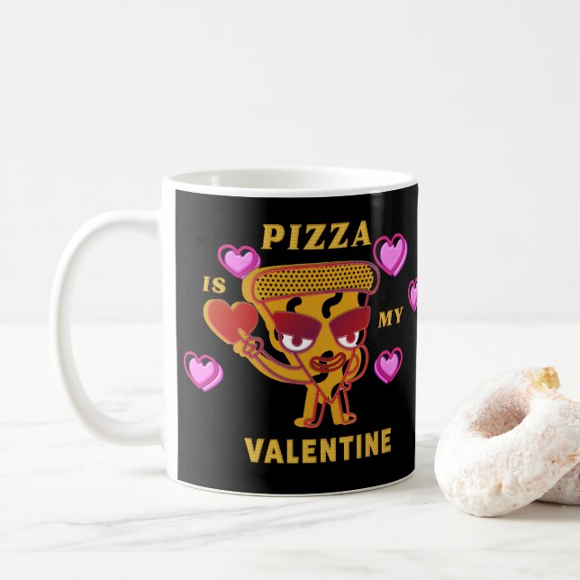 Pizza Is My Valentine Hearts Love Coffee Mug (With Donut)