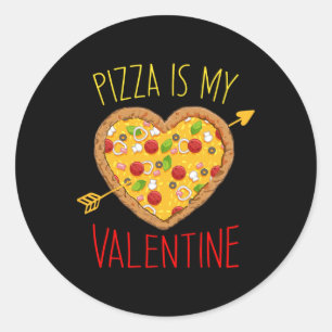 Pizza Is My Valentine Love To Eat Pizza Graphic Classic Round Sticker