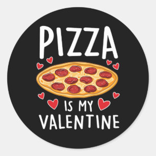 Pizza Is My Valentine Mens Womens Boys Funny Valen Classic Round Sticker