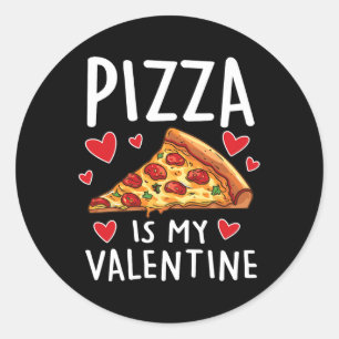 Pizza Is My Valentine Mens Womens Boys Funny Valen Classic Round Sticker