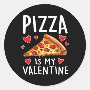 Pizza Is My Valentine Mens Womens Boys Funny Valen Classic Round Sticker