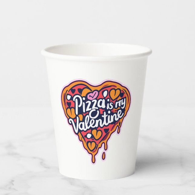 Pizza is my Valentine! Paper Cups (Front)