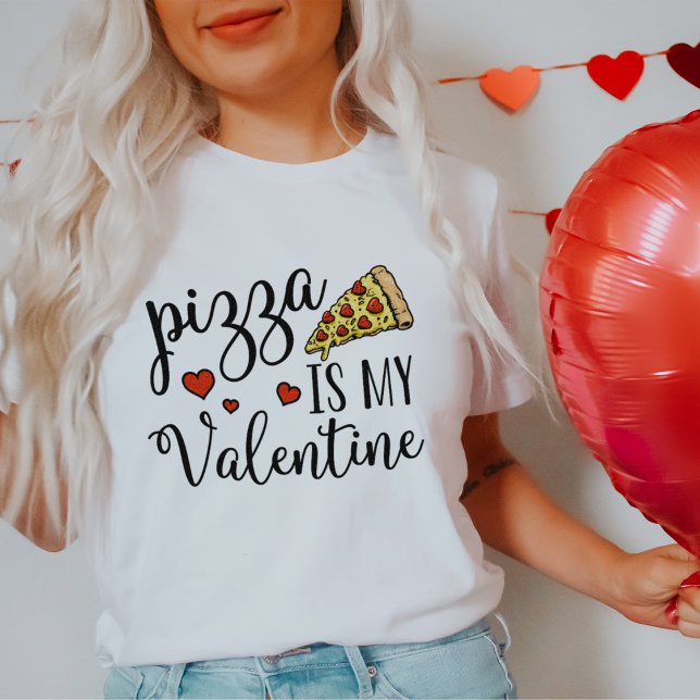 Pizza Is My Valentine T-Shirt (Creator Uploaded)