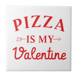 Pizza Is My Valentine    Tile
