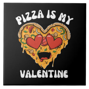 Pizza Is My Valentine Tile
