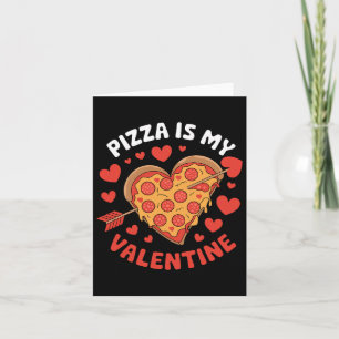 Pizza Is My Valentine Valentines Day Heart Peppero Card