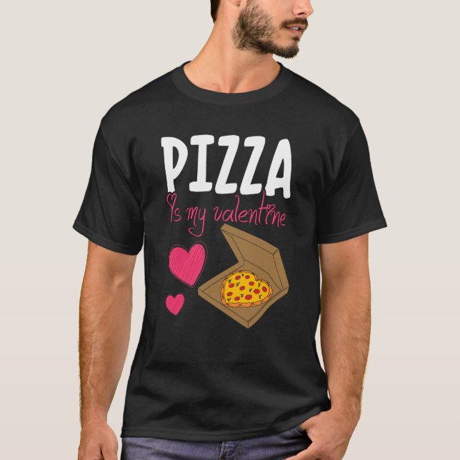 Pizza Is My Valentine Valentines Day Heart Peppero T-Shirt (Front)