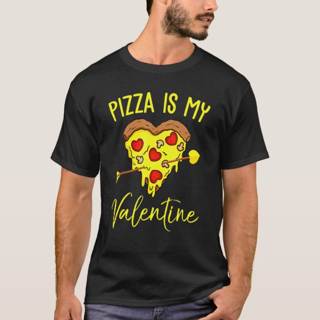 Pizza Is My Valentine Valentine's Day Quote Men Wo T-Shirt (Front)