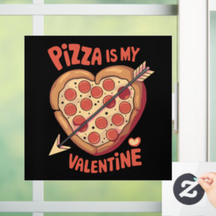 Pizza Is My Valentine's Day Funny Window Cling