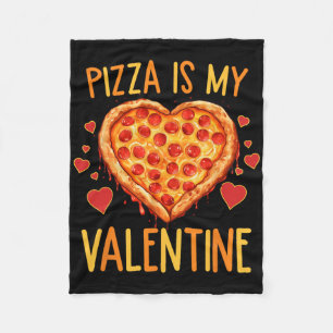 Pizza Is My Valentines Day Pizza Lover Valentine T Fleece Blanket