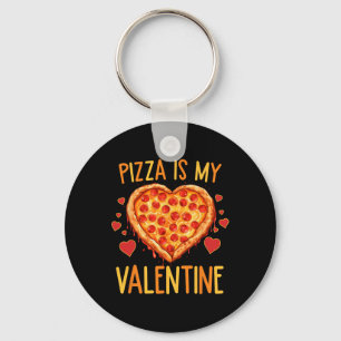 Pizza Is My Valentines Day Pizza Lover Valentine T Key Ring