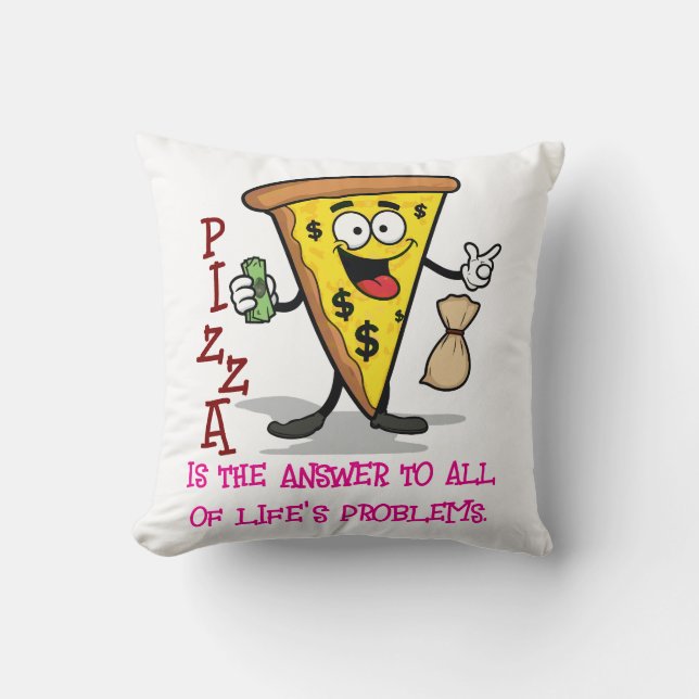 Pizza is the answer to all of life's problems cushion (Front)