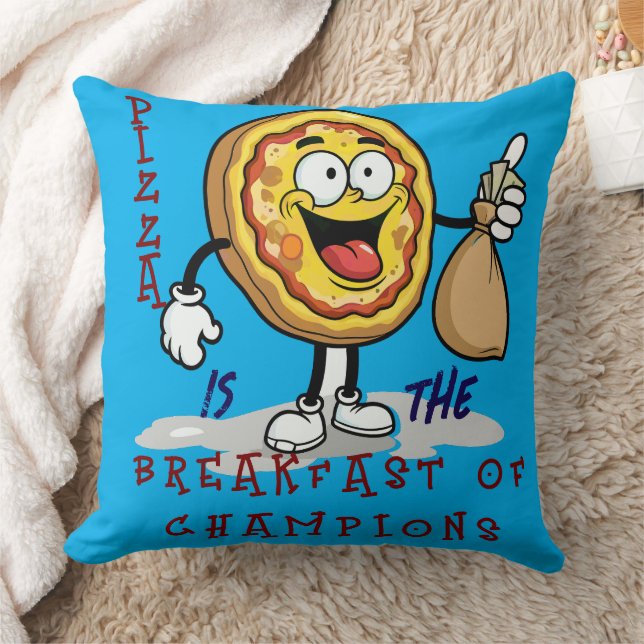 PIZZA IS THE BREAKFAST OF CHAMPIONS CUSHION (Blanket)