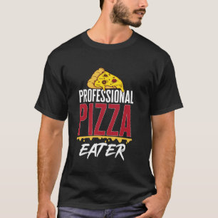 Pizza Junk Food Professional Pizza Eater T-Shirt