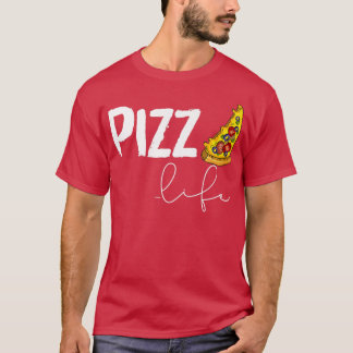 Pizza Life Funny Foodiepizza Lover Humour Cheesy 2 T-Shirt