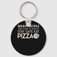 Pizza Lover Skinny Easier Kidnap Safe Eat