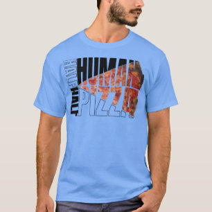 Pizza Lover T For Men Women Funny Half Human Tee