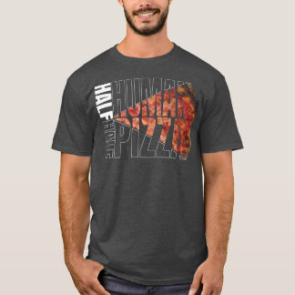 Pizza Lover T For Men Women Funny Half Human Tee