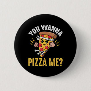 Pizza Lover - You Wanna Pizza Me Ninja Karate Kawa 6 Cm Round Badge