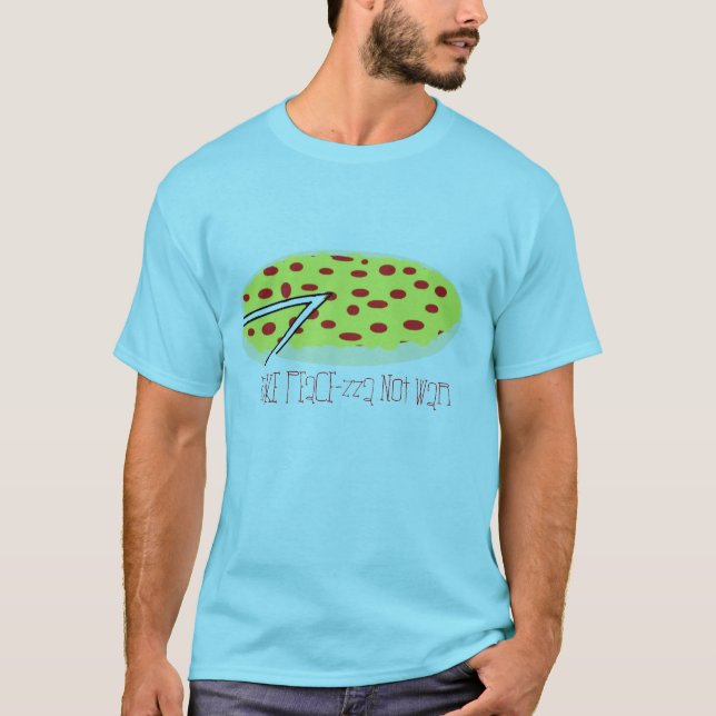 pizza, Make Peace-zza Not WAR T-Shirt (Front)