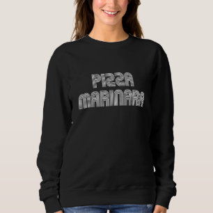 Pizza Marinara Food Retro 70s 80s Sweatshirt