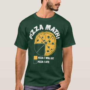 Pizza, Math, Funny Math Teacher Pizza Lover Gifts T-Shirt