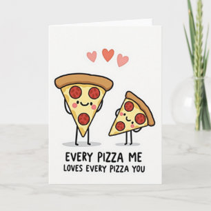 Pizza Me Loves You Card