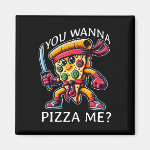 Pizza Ninja Karate Style You Wanna Pizza Me Tee Fo Magnet
