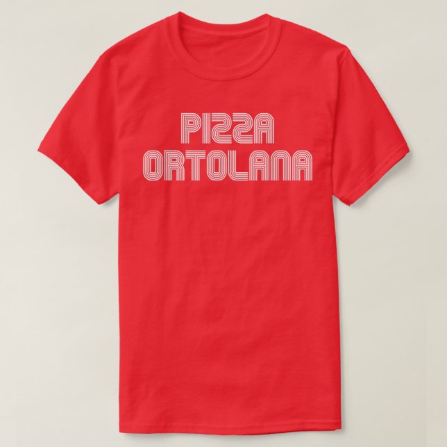 Pizza Ortolana Food Lover Retro 70s 80s Funny  T-Shirt (Design Front)