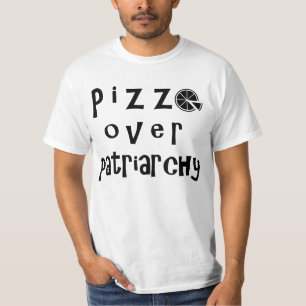 Pizza Over Patriarchy - Version 2 T-Shirt