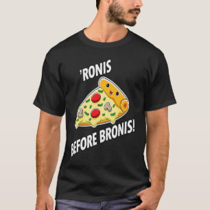 Pizza Pepperonis 'Ronis Before Bronis  of Pizzas T-Shirt